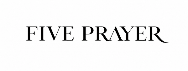 FIVE PRAYER